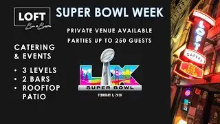SUPER BOWL EVENTS - LOFT BAR & BISTRO
