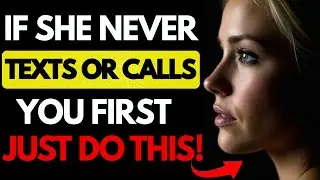 If She NEVER Texts or Calls You First &ndash; Do These 6 Things & Watch Her Chase You | Female Psychology