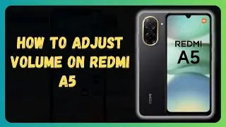 How to Adjust Volume on Redmi A5 - Complete Volume Control Tutorial 2025