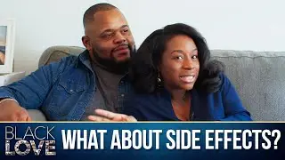 Brian & Ariana | What About Side Effects? | Black Love Doc | Bonus Clips