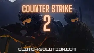 Counter Strike 2 - Clutch Solution