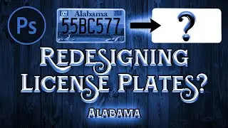 Redesigning ALL 50 State License Plates || ALABAMA Part 1/50 (Photoshop)