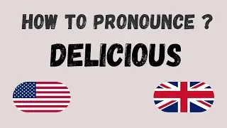 Pronunciation PRO TIPS to Say DELICIOUS Like a Native Speaker