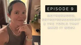 She Rises Episode 9 - Motherhood, Entrepreneurship & the Tools That Make It Work