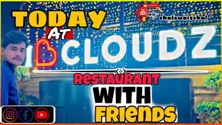TODAY CLOUDZ RESTAURANT/ GUJRAT 🥰 WITH YAAR BEEYLI ❤️‍🔥❤️‍🩹 ( like 👍🏻 share ‘comments and subscribe 