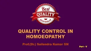 QUALITY CONTROL IN HOMOEOPATHY V