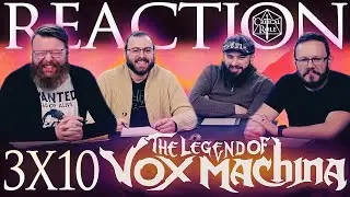 The Legend Of Vox Machina 3x10 REACTION!! &ldquo;To The Ends Of The World&rdquo;