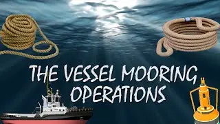 THE VESSEL MOORING OPERATIONS / ШВАРТОВКА СУДНА