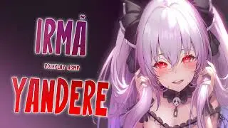 [ASMR] IRMÃ ADOTIVA VAMPIRA YANDERE | ROLEPLAY