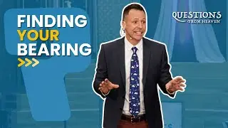 Questions From Heaven - Where are you? - How to Find Your Bearing When You Feel Lost