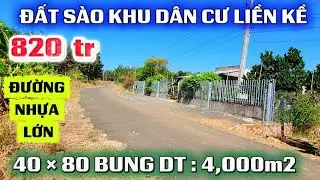 S:382✅ ĐẤT SÀO KHU DÂN CƯ. ĐƯỜNG NHỰA LỚN 40m BUNG DT :4,000m2 .giá 820 tr 