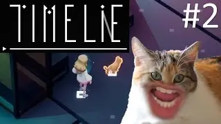 Am i a cat? || Let's play: TIMELIE #2
