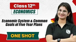 Economic System and Five Year Plans in One Shot | Economics Class 12th | Commerce Wallah by PW
