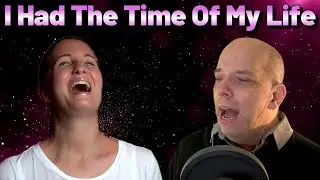 My Cover Of I Had The Time Of My Life  (Duet With Gloria Wind-Zander)