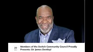 Members of the Switch Community Council Proudly Presents: Sir James Dentley!