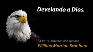 64-0614m | Develando A Dios. - Rev William Marrion Branham