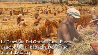 La Canzione Del Grano - Enzo Fusco - Canci&oacute;n Del Ventennio Fascista | Subtitulado Esp