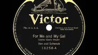 1917 Van & Schenck - For Me And My Gal