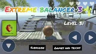 | Extreme Balancer 3 | Level 31 | #gamesandtricks | #youtube | #subscribe | #watchout | #gameplay |
