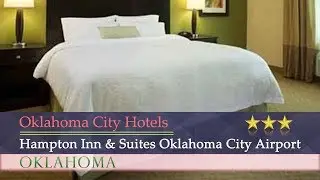 Hampton Inn & Suites Oklahoma City Airport - Oklahoma City Hotels, Oklahoma