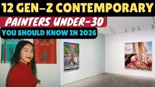 Top 12 Gen Z Painters Under 30 Changing Contemporary Art Right Now In 2026