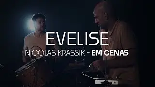 Evelise | Nicolas Krassik | Em Cenas
