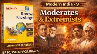Moderate and Extremist Phase | Indian National Movement | Lucent GK for UPSC, BPSC, SSC 🇮🇳📘