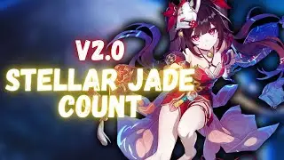 Version 2.0 Total Stellar Jade Count | Honkai: Star Rail