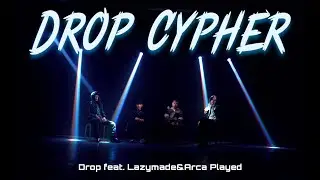 Drop - Drop Cypher feat.Lazymade & Arca Played (Official Music Video)