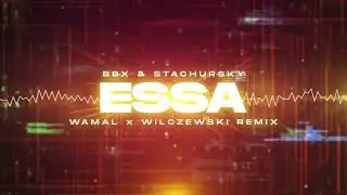 BBX & Stachursky - ESSA (WAMAL x Wilczewski Remix)