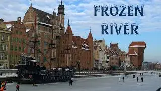 Gdańsk. Zamarznięta Motława/ Frozen Motława River