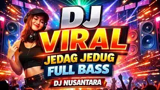 DJ VIRAL JEDAG JEDUG FULL BASS 2026 🔥 | Hei Kawan Remix | DJ Nusantara