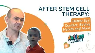 After Stem Cell Therapy: Better Eye Contact, Eating Habits and More