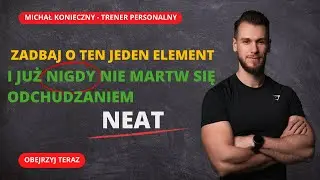 NEAT i już nigdy nie martw się odchudzaniem!