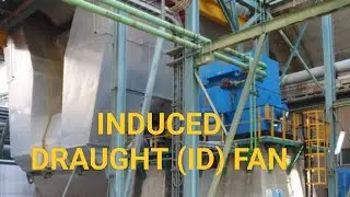 INDUCED DRAUGHT (ID) FAN| IT'S IMPORTANCE IN POWER PLANT| DIFFERENCE BETWEEN ID FAN & FD FAN| PART#1