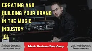 Creating and building your brand 101 (Music Industry)