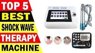 Top 5 Best Shock Wave Therapy Machine Review 2021