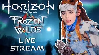 HORIZON ZERO DAWN: FROZEN WILDS | LIVE STREAM