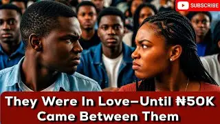 Love vs Tradition: The Bride Price Dilemma EP 1
