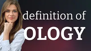Ology &bull; meaning of OLOGY