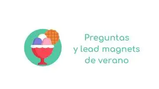 1642. Preguntas y lead magnets de verano
