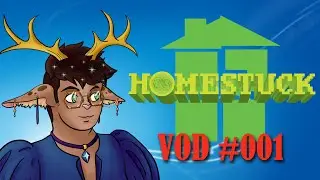Homestuck VOD #1: Reading Homestuck for the first time!