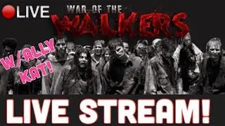 7 Days to Die! WAR of the WALKERS! PC Mod! with/ Ally Kat!