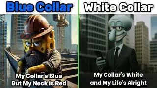 Blue Collar Spongebob vs White Collar Squidward