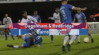 MATCH HIGHLIGHTS: Dagenham & Redbridge vs Barrow AFC