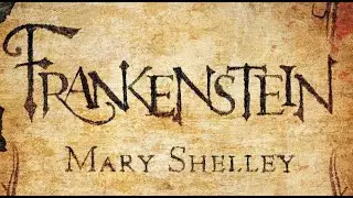 Frankenstein &ndash; Mary Shelley. Book in 10 minutes. Themes, Ideas, Conclusion