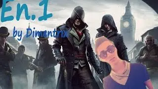 Assassin's Creed : Syndicate Gameplay | Еп.1| By Dimentrix
