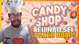 Candy Shop Simulator: Construindo Minha Primeira Loja de Doces! 🍭