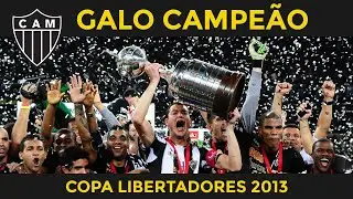 TRAJETÓRIA ÉPICA DO ATLÉTICO MINEIRO NA COPA LIBERTADORES 2013