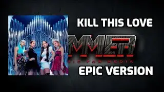 Kill This Love - Epic Version (Blackpink)